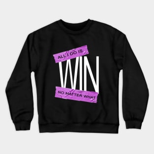 Win Crewneck Sweatshirt